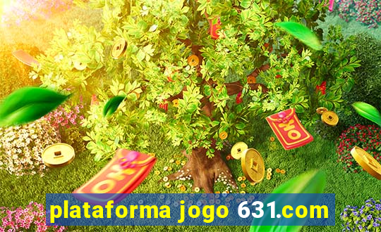 plataforma jogo 631.com